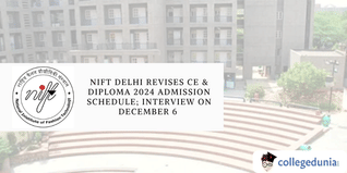 NIFT Delhi Revises CE & Diploma 2024 Admission Schedule; Interview on December 6